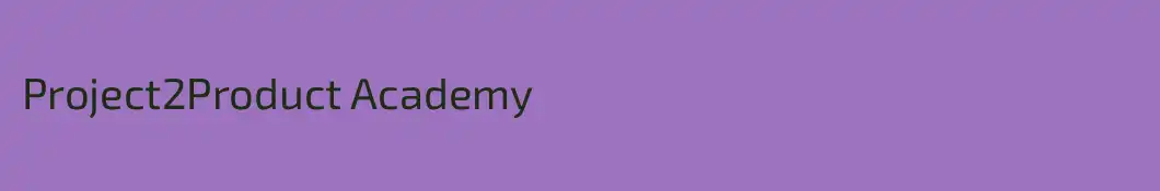 Project2Product Academy